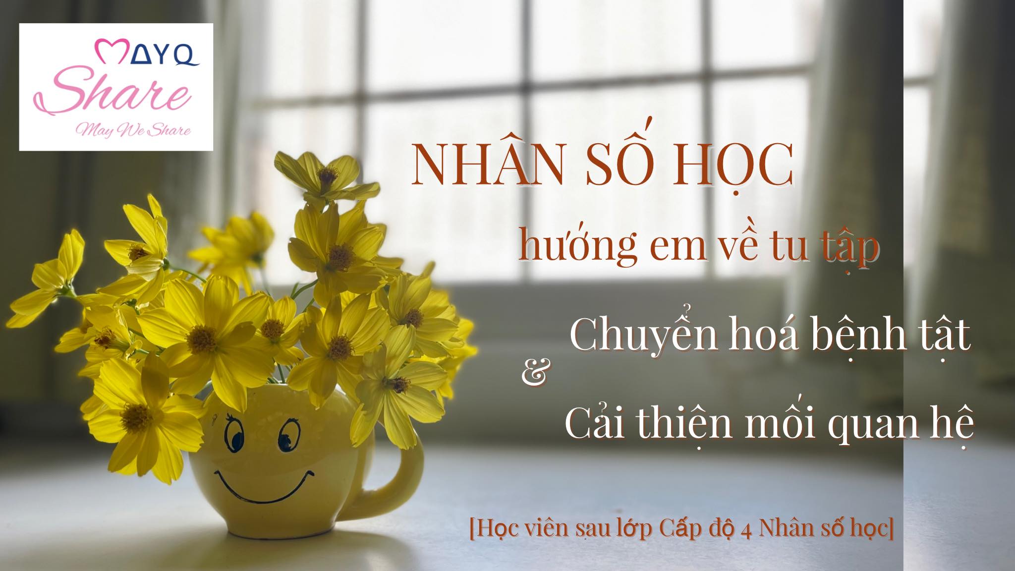 HỌC VIÊN NHÂN SỐ HỌC: “NHÂN SỐ HỌC HƯỚNG EM VỀ TU TẬP”