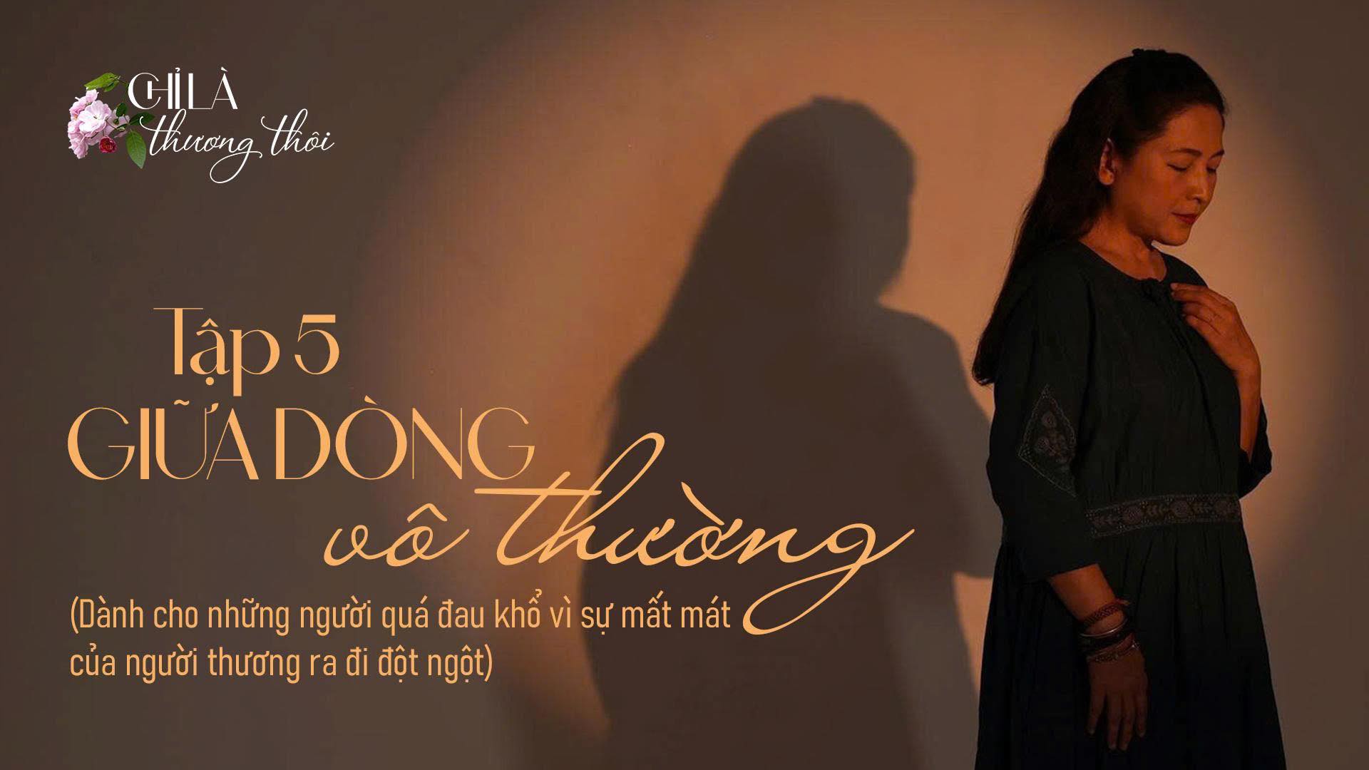🍂 TẬP 5: GIỮA DÒNG VÔ THƯỜNG | TALK-MUSIC SHOW: CHỈ LÀ THƯƠNG THÔI #5