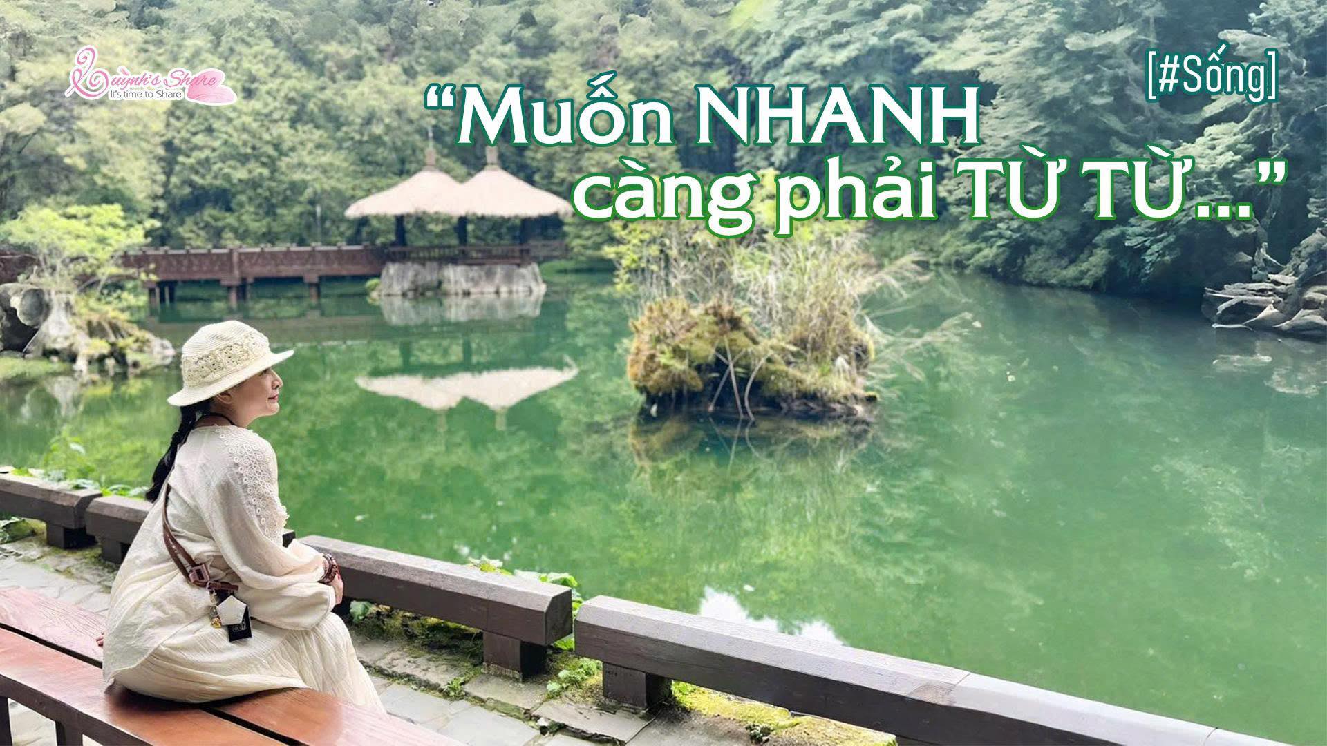 [#Sống] “MUỐN NHANH CÀNG PHẢI TỪ TỪ…” 😊