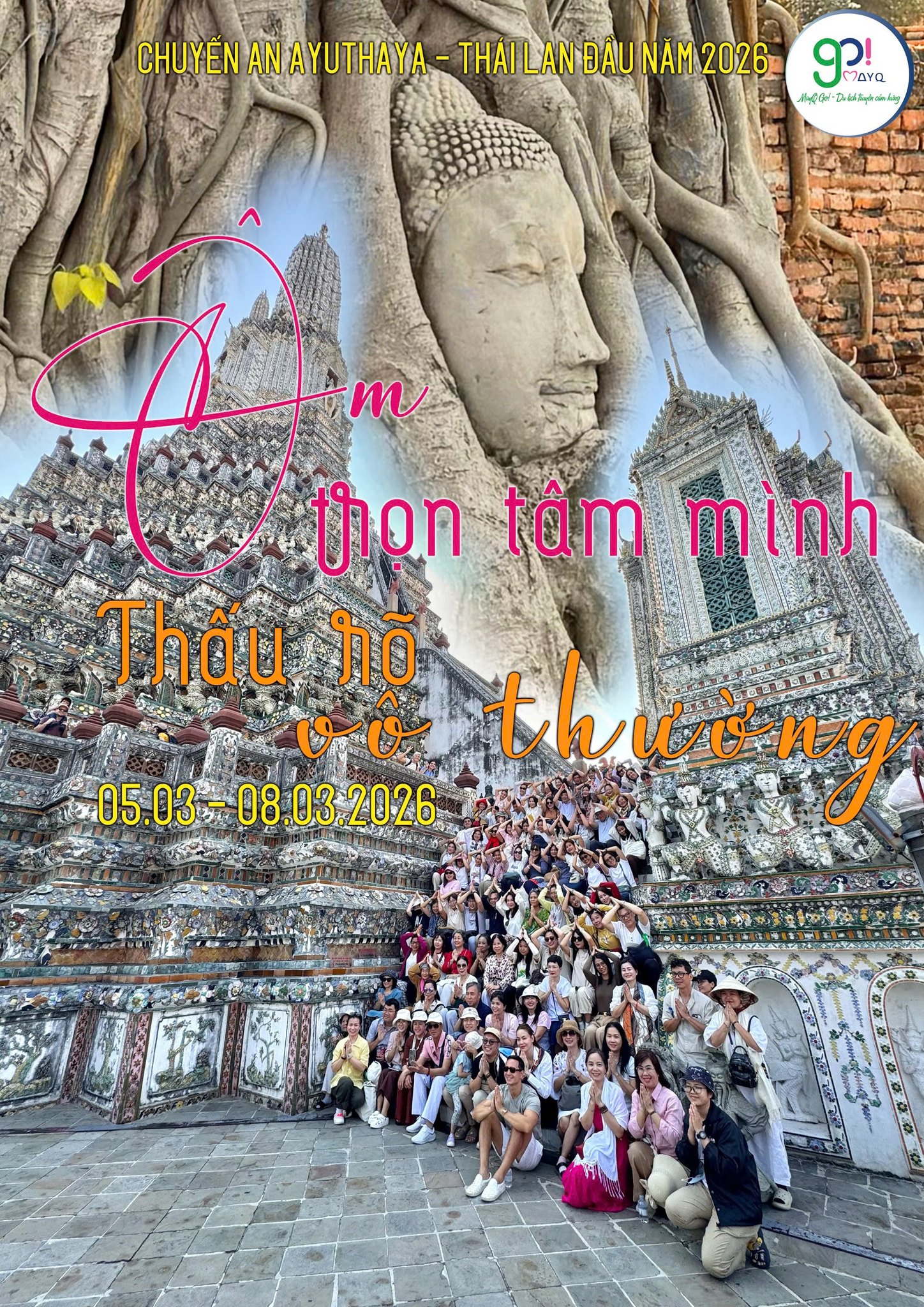 Hành trình AN Thái Lan – Ayutthaya: AYUTTHAYA – BIỂU TƯỢNG CỦA VÔ THƯỜNG NHƯNG KHÔNG ĐOẠN DIỆT