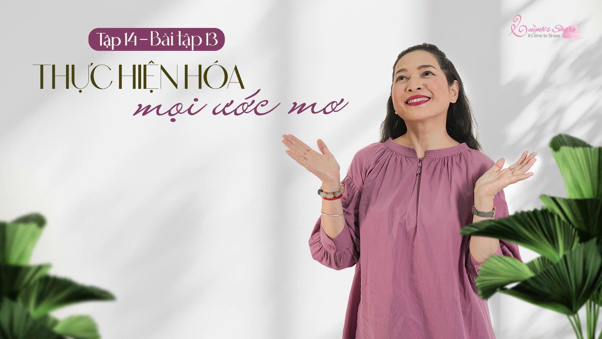 [Năm mới – Một vòng Biết ơn mới] TẬP 14 – BÀI TẬP 13: THỰC HIỆN HÓA MỌI ƯỚC MƠ 