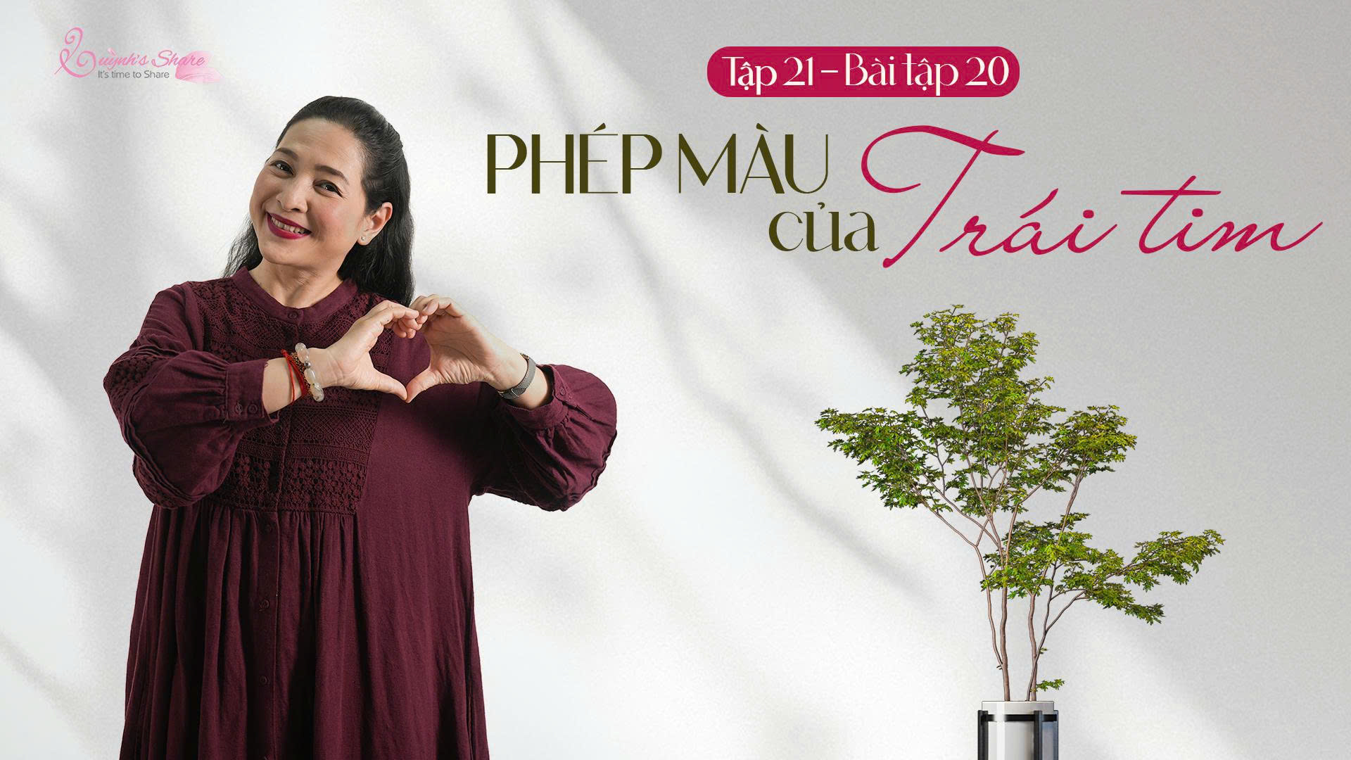 [Năm mới – Một vòng Biết ơn mới] TẬP 21 – BÀI TẬP 20: PHÉP MÀU CỦA TRÁI TIM 🩷