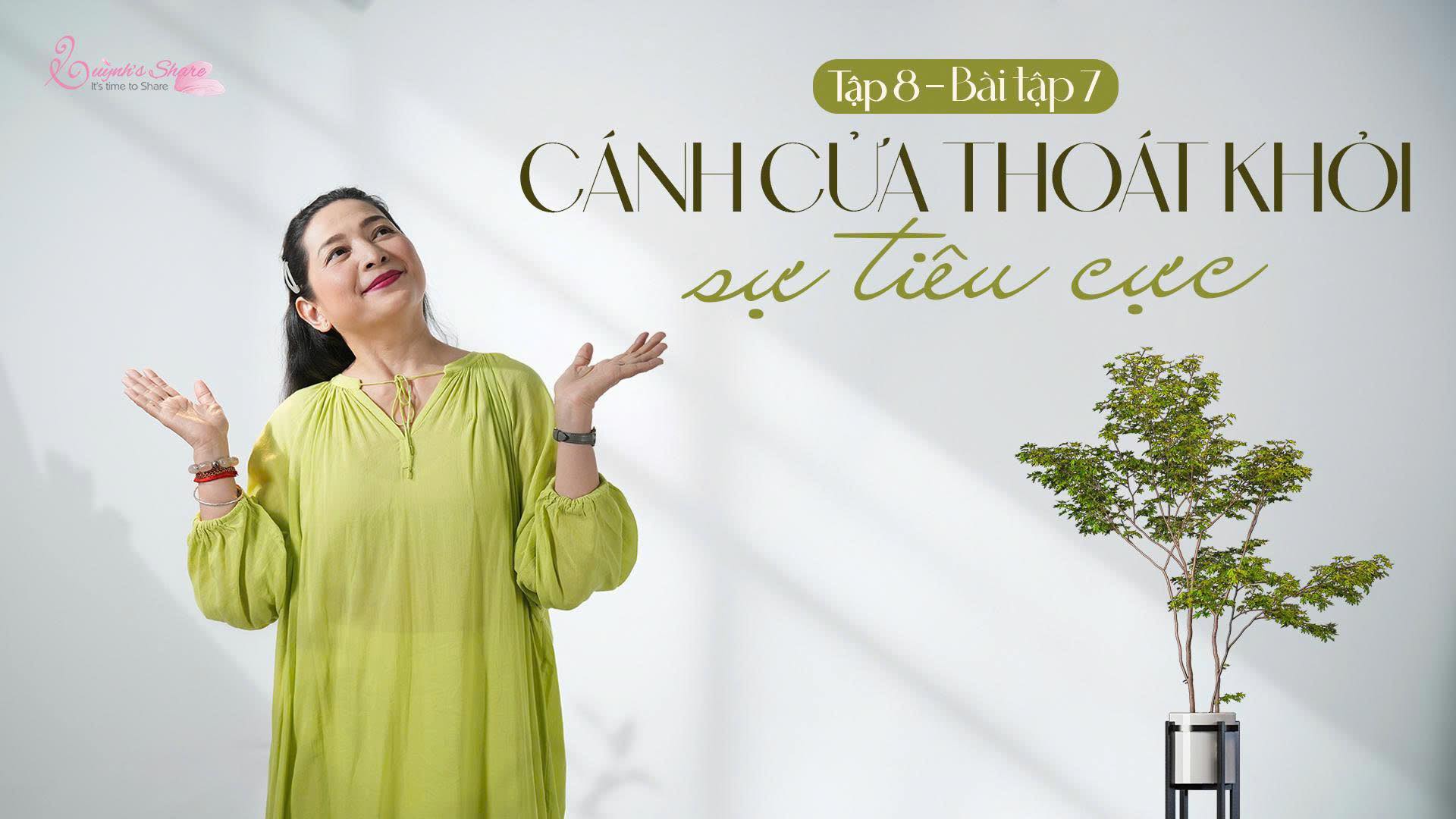 [Năm mới – Một vòng Biết ơn mới] TẬP 8: BÀI TẬP 7: CÁNH CỬA THOÁT KHỎI SỰ TIÊU CỰC 🌿