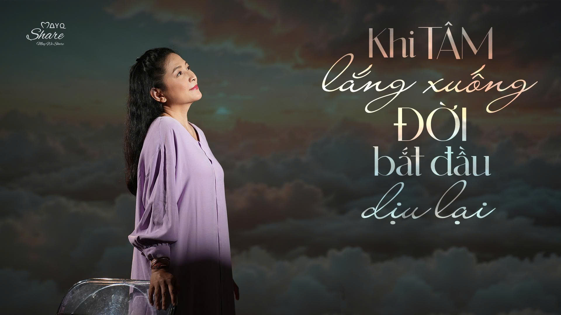 [MayQ Share] KHI TÂM LẮNG XUỐNG, ĐỜI BẮT ĐẦU DỊU LẠI