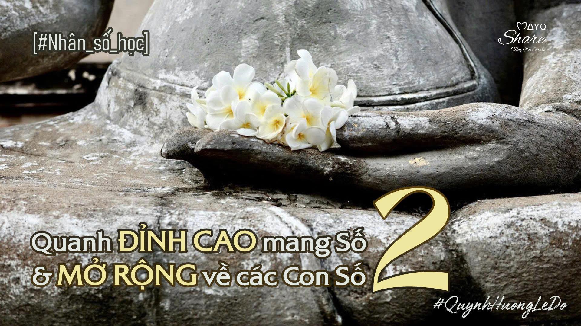 [Nhân số học] MỘT CHÚT CHIA SẺ, VỀ NHỮNG ‘ĐỈNH CAO MANG TÍNH CHẤT SỐ 2’ VÀ NHỮNG ‘CON SỐ 2′