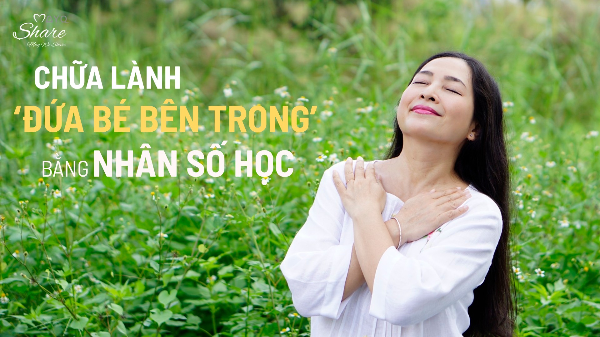 [Từ Nhân số học] CHỮA LÀNH ‘ĐỨA BÉ BÊN TRONG’ BẰNG NHÂN SỐ HỌC