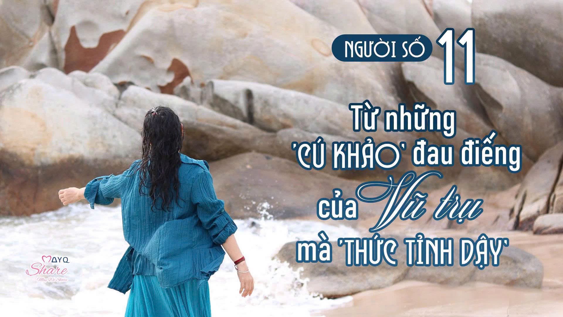 [Từ học viên Cấp độ 2 Nhân số học]  NGƯỜI SỐ 11: TỪ NHỮNG ‘CÚ KHẢO’ ĐAU ĐIẾNG CỦA VŨ TRỤ MÀ ‘THỨC TỈNH DẬY’