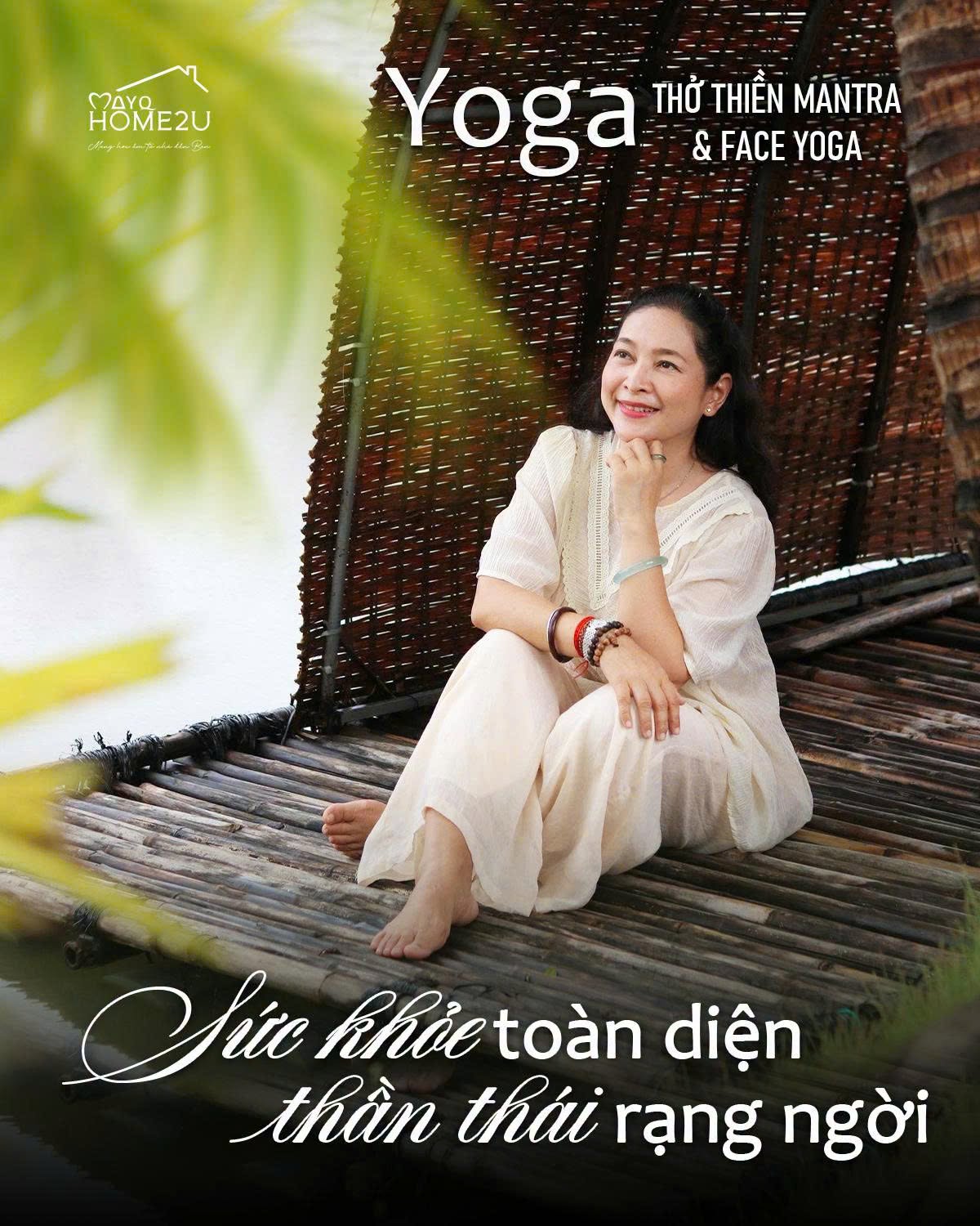  CÁC KHÓA YOGA PHỤC HỒI – THỞ THIỀN MANTRA & FACE YOGA: SỨC KHỎE TOÀN DIỆN TRONG MỘT TINH THẦN THƠ THỚI – THẦN THÁI RẠNG NGỜI