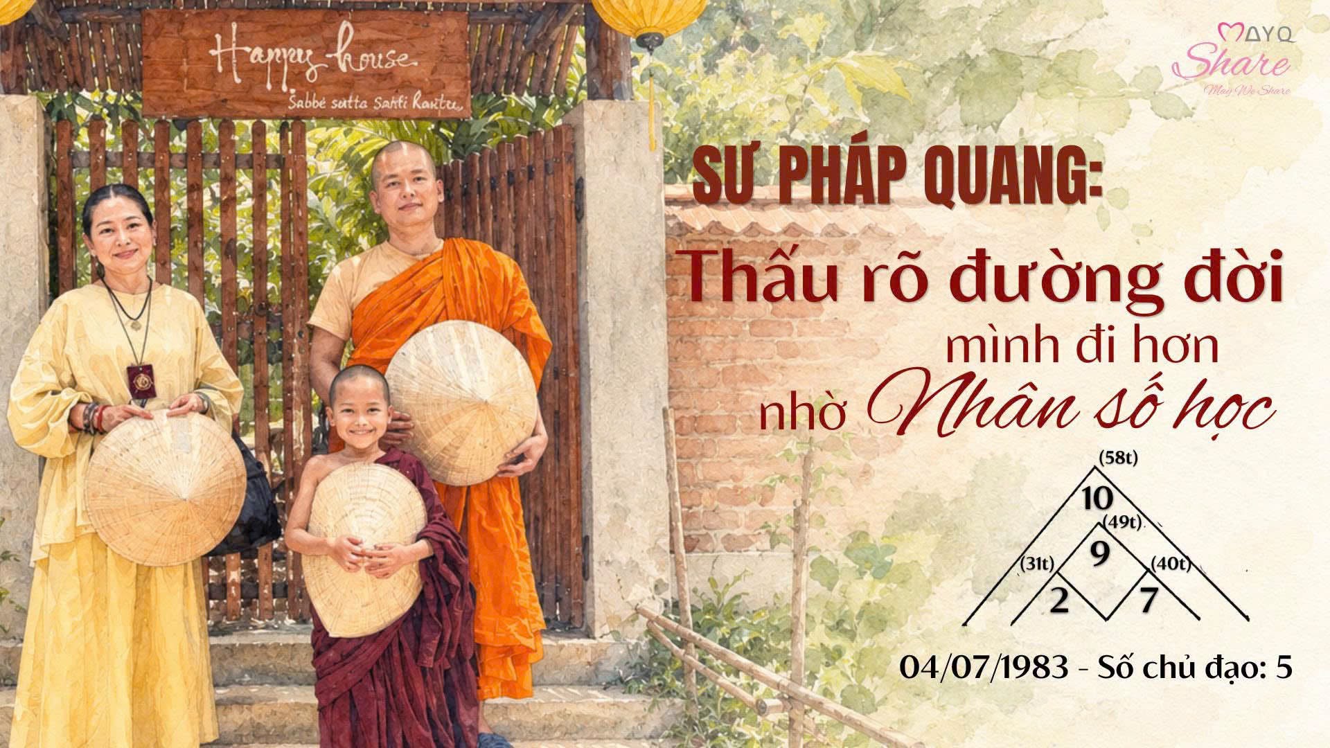 [Từ Nhân số học] SƯ PHÁP QUANG: THẤU RÕ ĐƯỜNG ĐỜI MÌNH ĐI HƠN VỚI NHÂN SỐ HỌC