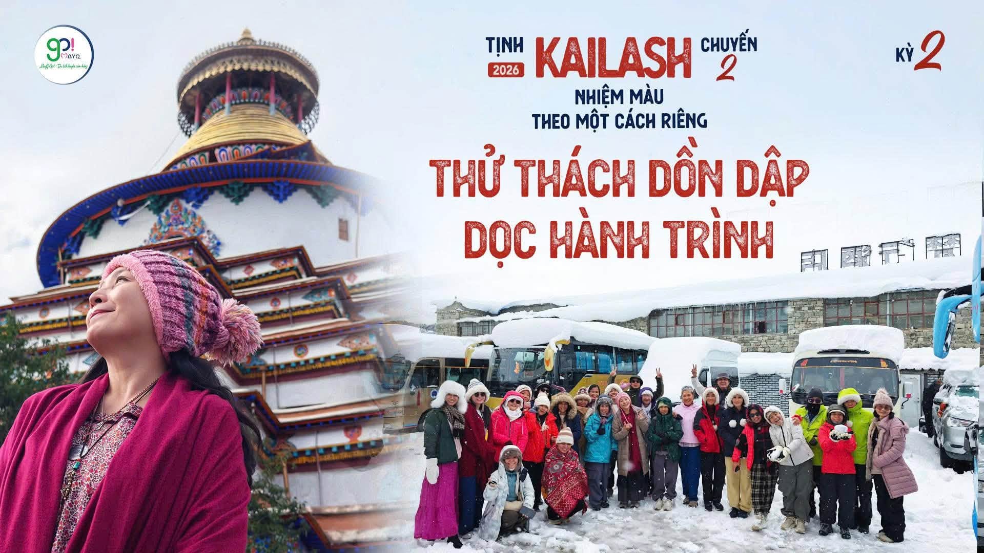 [Tịnh Kailash 2026 – Chuyến 2]  NHIỆM MÀU THEO MỘT CÁCH RIÊNG  Kỳ 2: THỬ THÁCH DỒN DẬP DỌC HÀNH TRÌNH