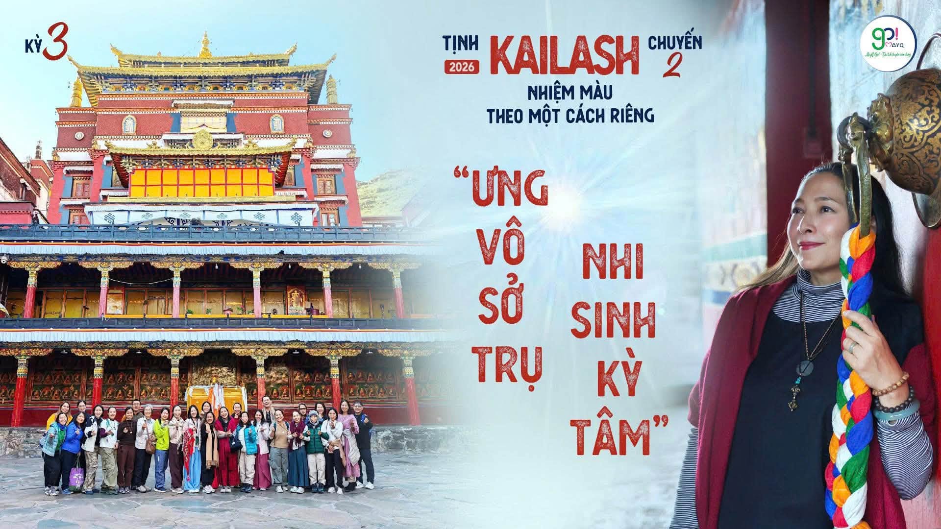 Kỳ 3: [Tịnh Kailash 2026 – Chuyến 2]  NHIỆM MÀU THEO MỘT CÁCH RIÊNG  Kỳ 3: “ƯNG VÔ SỞ TRỤ NHI SINH KỲ TÂM”
