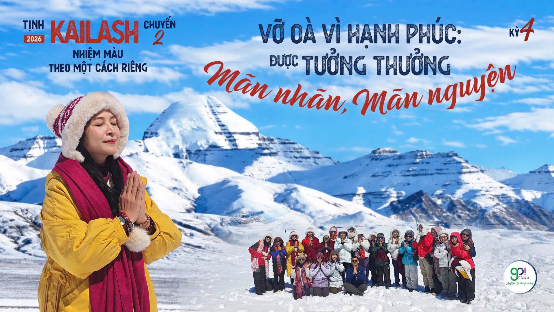 Kỳ 4: [Tịnh Kailash 2026 – Chuyến 2] NHIỆM MÀU THEO MỘT CÁCH RIÊNG  Kỳ 4: VỠ OÀ VÌ HẠNH PHÚC!
