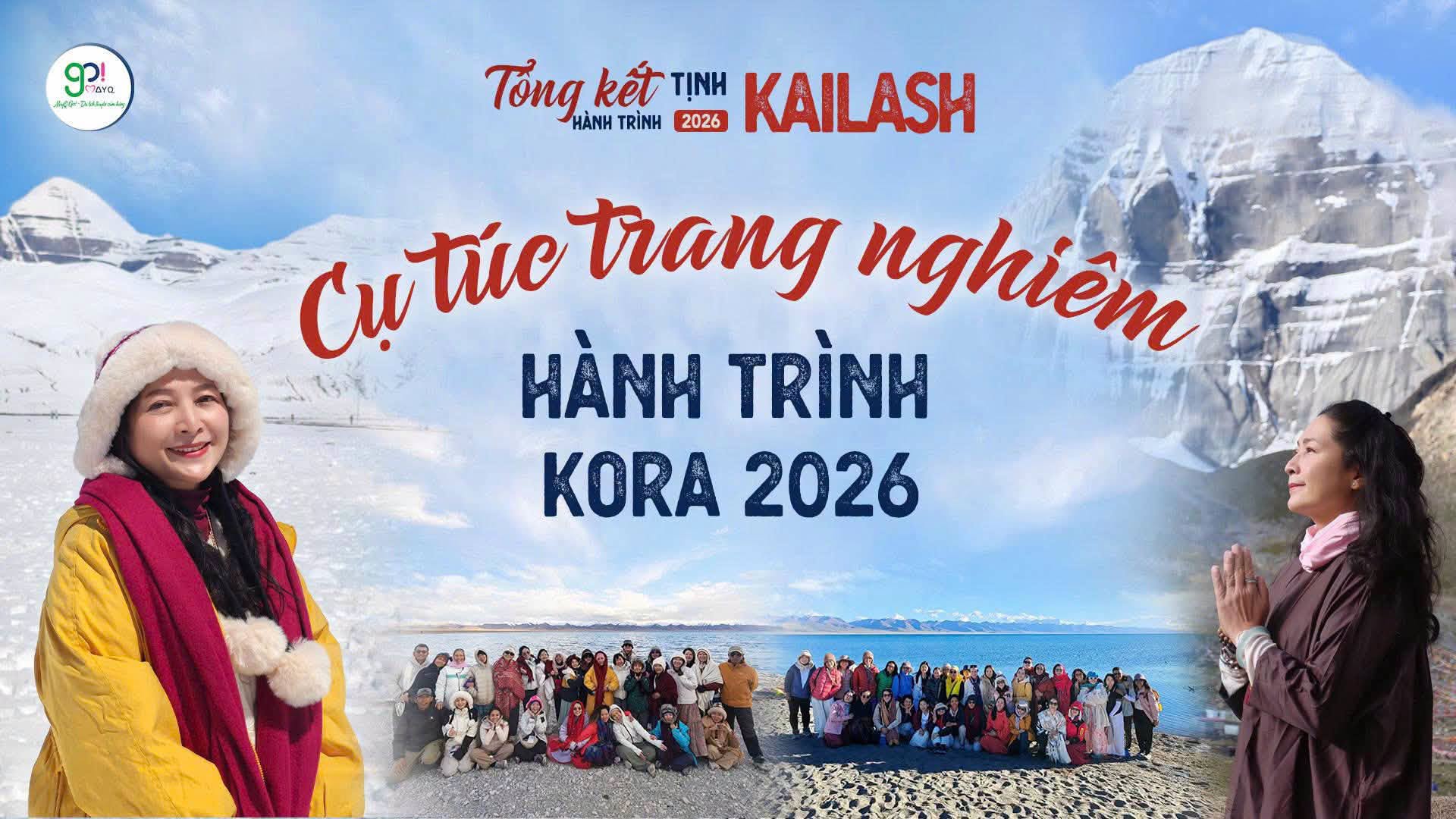 [Tổng kết hành trình Tịnh Kailash 2026] CỤ TÚC TRANG NGHIÊM HÀNH TRÌNH KORA 2026